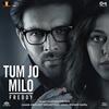 Tum Jo Milo - Freddy